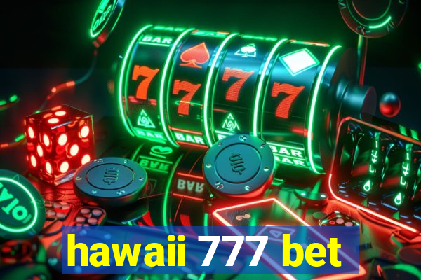 hawaii 777 bet